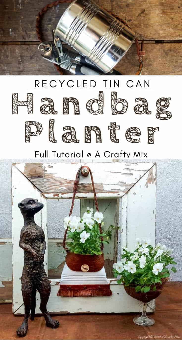 Who does not like recycling tin cans and turning them into something fun and functional? This easy tin can handbag planter can be made in a morning and it makes such a lovely statement. Hang it outside or add it to your gallery wall, it&rsquo;s up to you. #tincan #recycle #repurpose #tincanrecycle #tincanplanter #acraftymix #creativetincanprojects #uniquetincanDIY