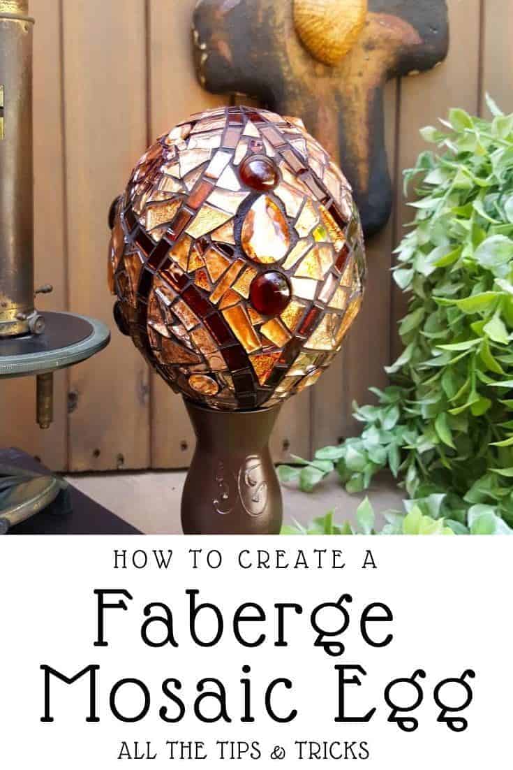 How to make a beautiful Faberge Mosaic Egg. Includes all the tips and tricks you need to know to mosaic on a curved surface #Mosaicart #FabergeMosaic #MosaicTips #acraftymix #Mosaictricks #MosaicDIY #MosaicHowTo #RussianEggs