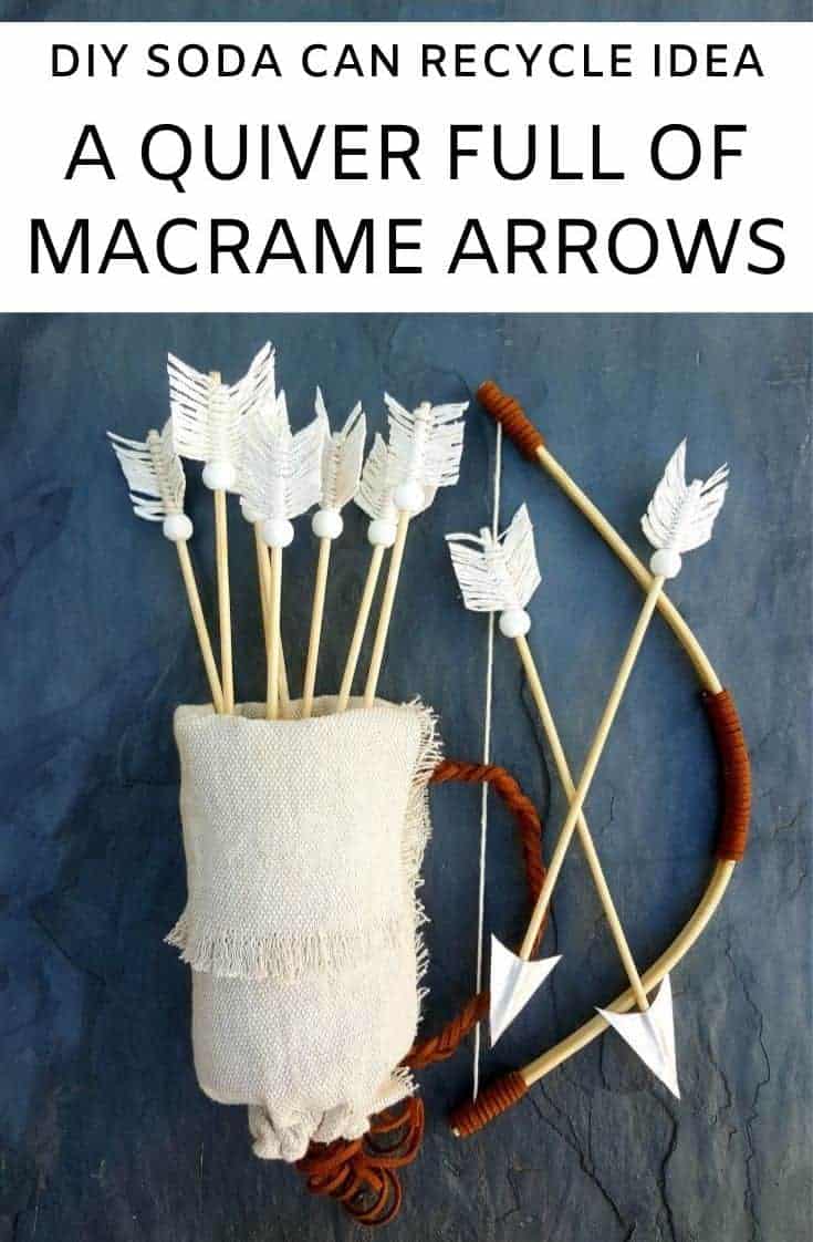 Make this no-sew quiver full of macram&eacute; arrows for Valentine&rsquo;s Day using empty soda cans. It&rsquo;s a fun gift idea and you can use it all year round in your home d&eacute;cor too. It only take an hour to make and you don&rsquo;t need any fancy tools or equipment either. #VintageValentine #TinCanRecycle #ValentineGiftIdea #QuiverArrows #AcraftyMix #HomeDecor #MacrameArrow #sodacanrecycle
