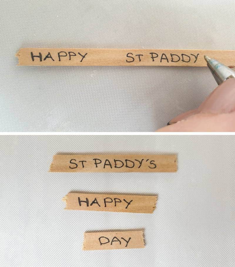 Write the words "Happy", "St. Paddy's", and "Day" on the craft sticks