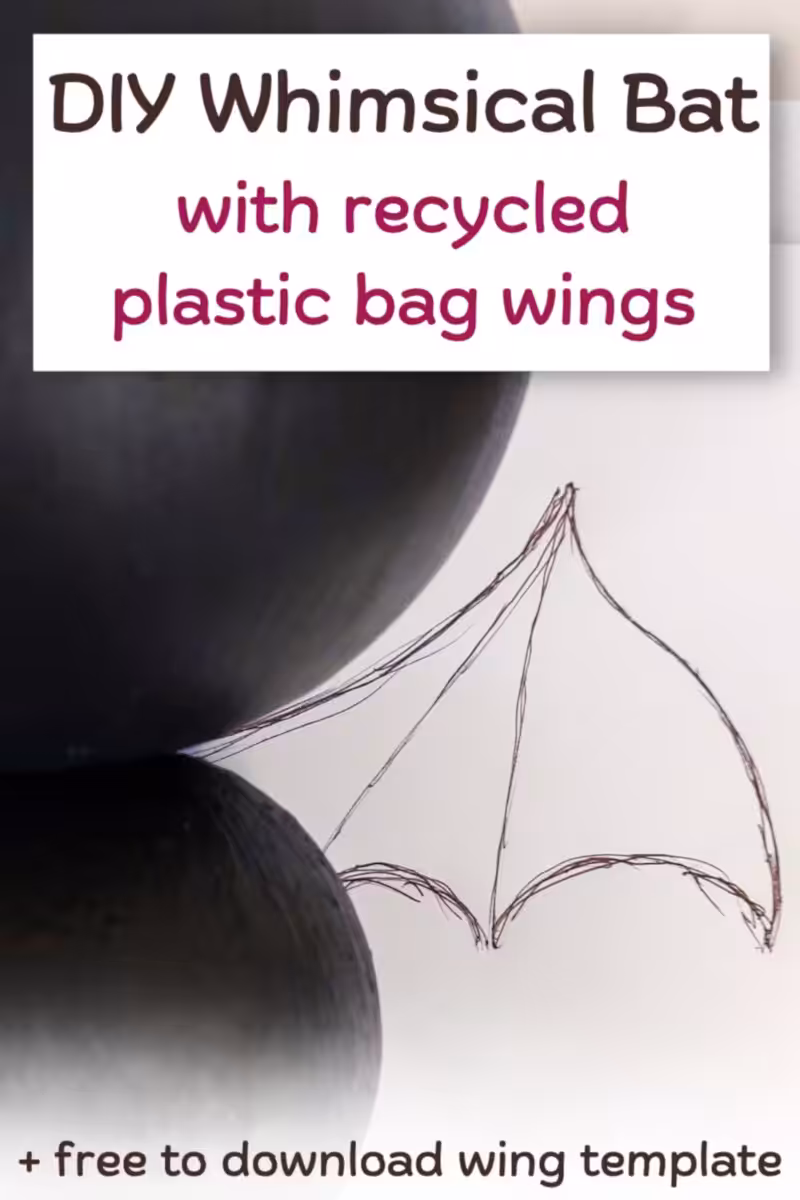 Pin graphic reading &ldquo;DIY Whimsical Bat with recycled plastic bag wings&rdquo; beside a bat-wing template and black painted polystyrene balls.